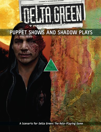 2!APU8149 Delta Green RPG: Puppet Shows and Shadow Plays published by Arc Dream Publishing