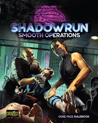 CAT28009 Shadowrun RPG: 6th World Smooth Operations published by Catalyst Game Labs