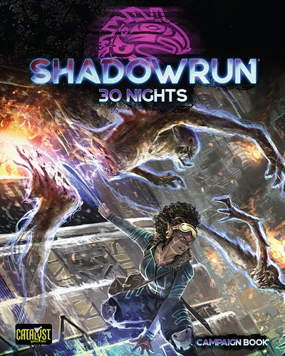 CAT28400 Shadowrun RPG: 6th World 30 Nights published by Catalyst Game Labs