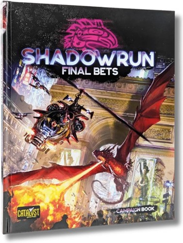 2!CAT28405 Shadowrun RPG: 6th World Final Bets published by Catalyst Game Labs