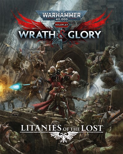 CB72605 Warhammer 40000 Roleplay RPG: Wrath And Glory Litanies Of The Lost published by Cubicle 7 Entertainment