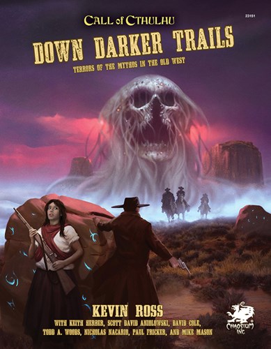 CT23151 Call of Cthulhu RPG: 7th Edition Down Darker Trails: Terrors Of The Mythos In The Old West published by Chaosium