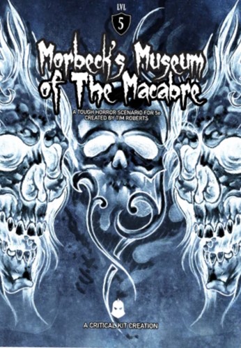 2!CTKDDOS08 Dungeons And Dragons RPG: Morbeck's Museum Of The Macabre published by Critical Kit