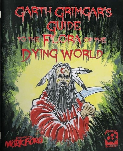 MORK BORG RPG: Garth Grimgar's Guide To The Flora Of The Dying World