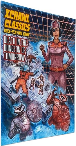 2!GMGXCC16S XCrawl Classics: #4 Death In The Dungeon Of Tomorrow published by Goodman Games