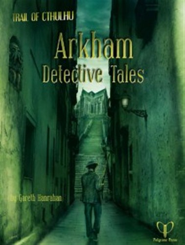 PELGT08X The Trail of Cthuhlu RPG: Arkham Detective Tales Extended Edition published by Pelgrane Press