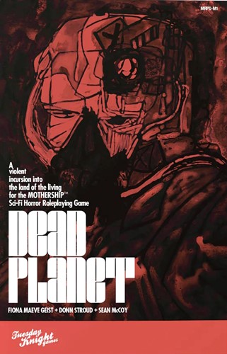 TKGMS007 Mothership RPG: Dead Planet published by Tuesday Knight Games